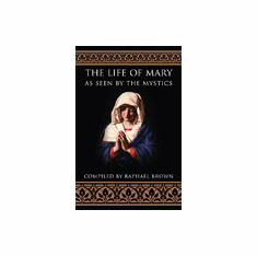 LIFE OF MARY AS SEEN BY THE MYSTICS