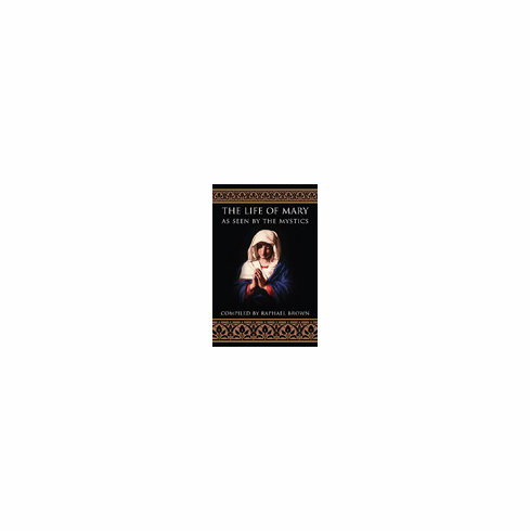 LIFE OF MARY AS SEEN BY THE MYSTICS