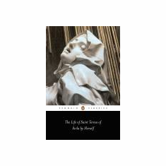 LIFE OF SAINT TERESA OF AVILA BY HERSELF