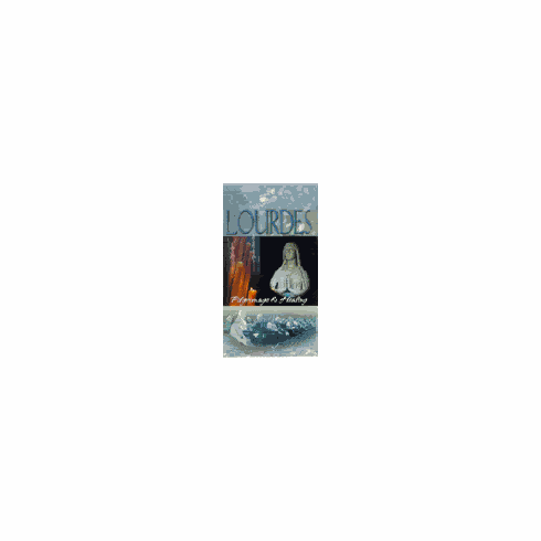 LOURDES - PILGRIMAGE & HEALING