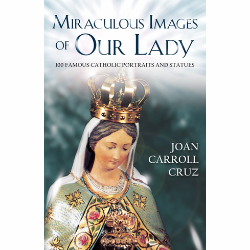 MIRACULOUS IMAGES OF OUR LADY
