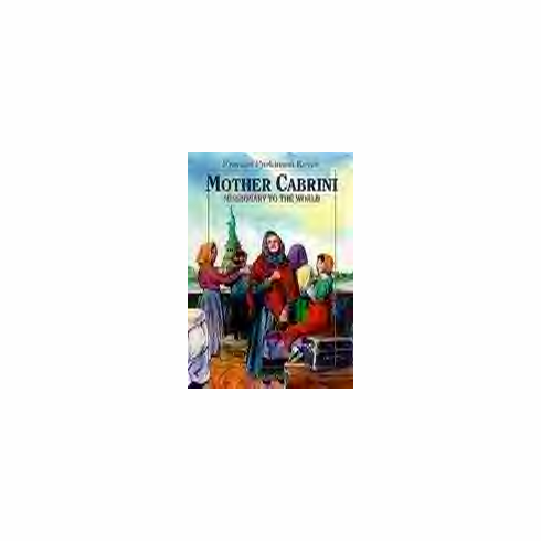 MOTHER CABRINI-MISSIONARY TO THE WORLD