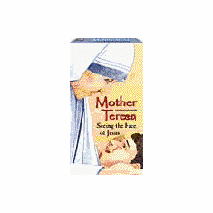 MOTHER TERESA - SEEING THE FACE OF JESUS