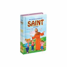MY CATHOLIC BOOK OF SAINT STORIES