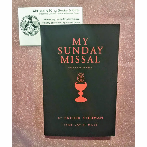 MY SUNDAY MISSAL EXPLAINED BY FR. STEDMAN-1962 LATIN MASS
