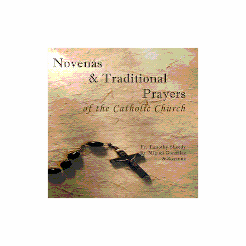 NOVENAS & TRADITIONAL PRAYERS OF THE CATHOLIC CHURCH