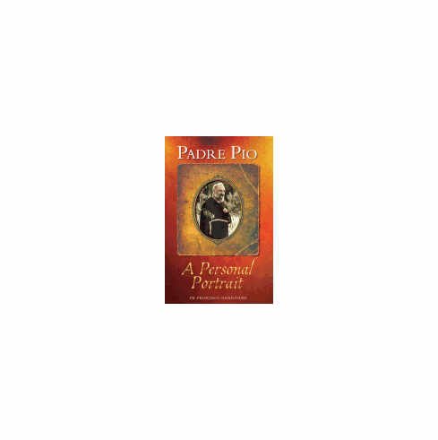 PADRE PIO: A PERSONAL PORTRAIT