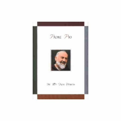 PADRE PIO - IN MY OWN WORDS