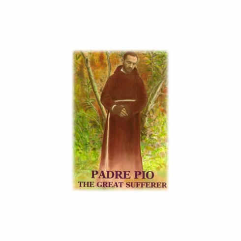 PADRE PIO - THE GREAT SUFFERER