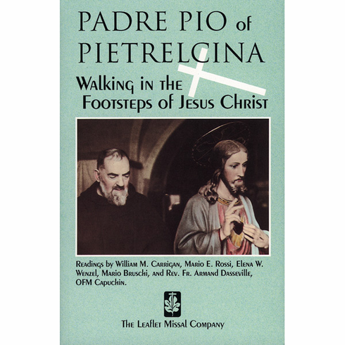 PADRE PIO - WALKING IN THE FOOTSTEPS OF JESUS