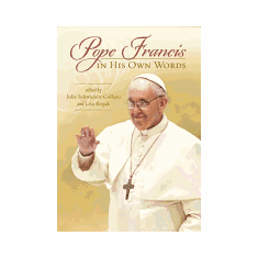 POPE FRANCIS IN HIS OWN WORDS