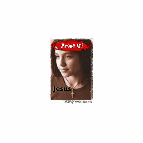 PROVE IT! JESUS