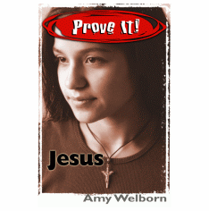 PROVE IT! JESUS