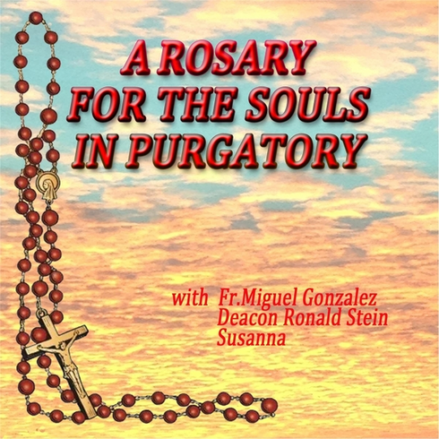ROSARY FOR THE SOULS IN PURGATORY