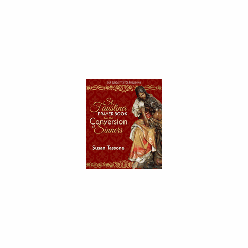 SAINT FAUSTINA PRAYER BOOK FOR THE CONVERSION OF SINNERS