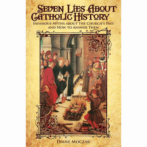 SEVEN LIES ABOUT CATHOLIC HISTORY