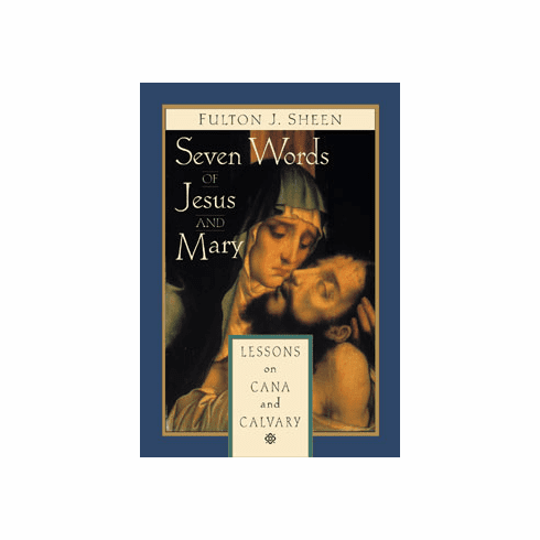 SEVEN WORDS OF JESUS AND MARY