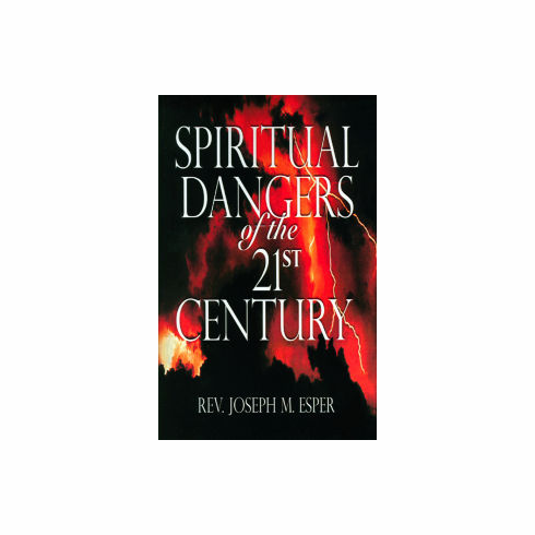 SPIRITUAL DANGERS OF THE 21st CENTURY
