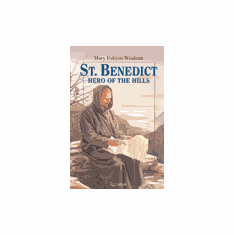 ST. BENEDICT-HERO OF THE HILLS