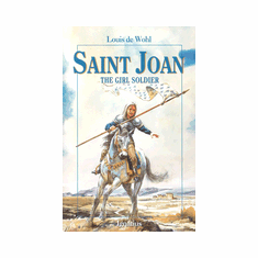 ST. JOAN - THE GIRL SOLDIER