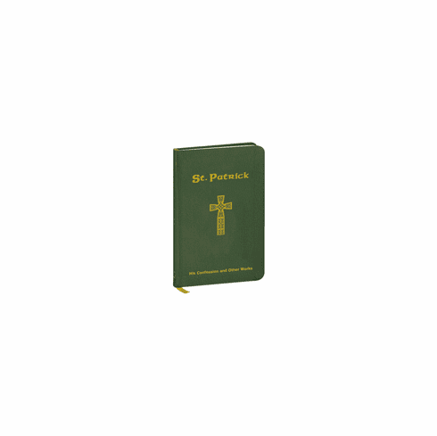 ST. PATRICK - HIS CONFESSION & OTHER WORKS