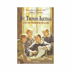ST. THOMAS AQUINAS & THE PREACHING BEGGARS