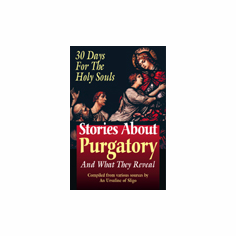 STORIES ABOUT PURGATORY & WHAT THEY REVEAL