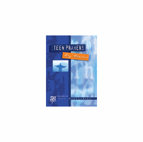 TEEN PRAYERS . . . BY TEENS