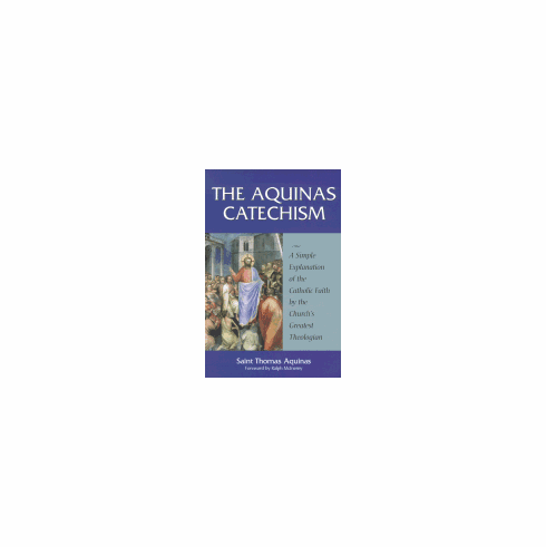 THE AQUINAS CATECHISM