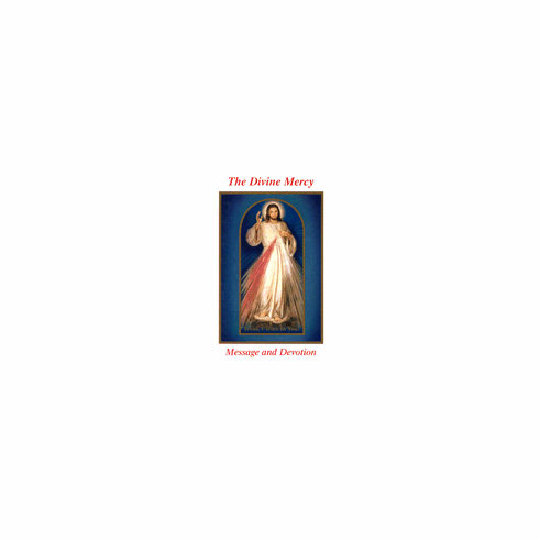 THE DIVINE MERCY: MESSAGE & DEVOTION
