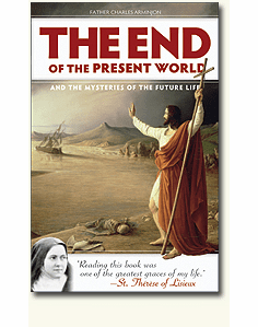 THE END OF THE PRESENT WORLD & THE MYSTERIES OF THE FUTURE LIFE