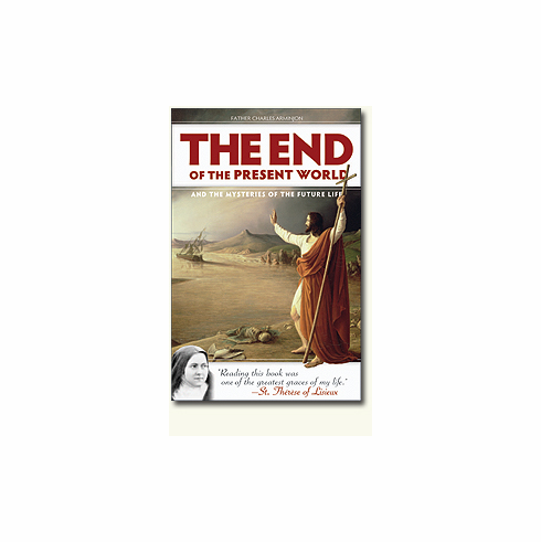 THE END OF THE PRESENT WORLD & THE MYSTERIES OF THE FUTURE LIFE