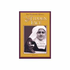 THE HIDDEN FACE: A STUDY OF THERESE OF LISIEUX