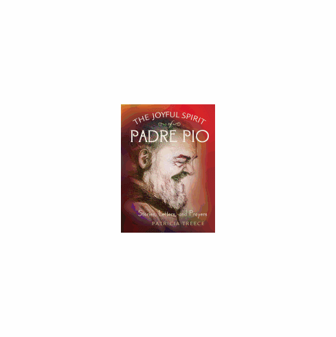 THE JOYFUL SPIRIT OF PADRE PIO