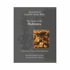The Letter to the Hebrews (2nd Ed.): Ignatius Catholic Study Bible