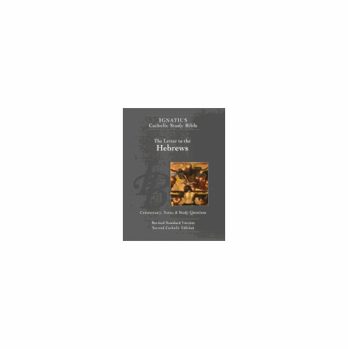The Letter to the Hebrews (2nd Ed.): Ignatius Catholic Study Bible
