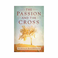 THE PASSION AND THE CROSS