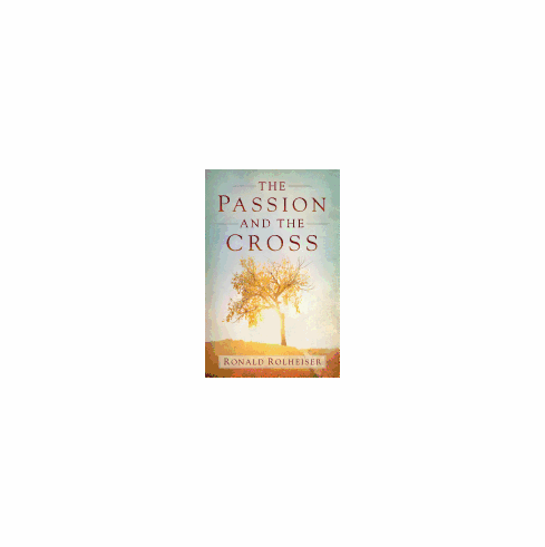 THE PASSION AND THE CROSS