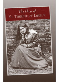 THE PLAYS OF ST. THERESE OF LISIEUX