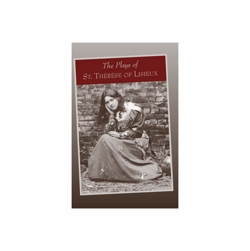 THE PLAYS OF ST. THERESE OF LISIEUX