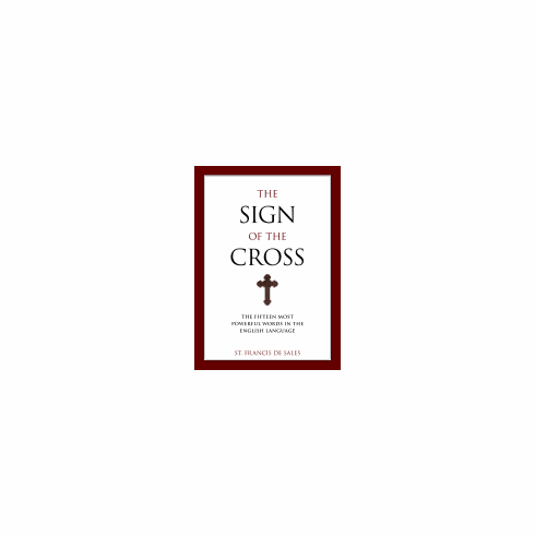 THE SIGN OF THE CROSS: THE FIFTEEN MOST POWERFUL WORDS IN THE ENGLISH LANUAGE