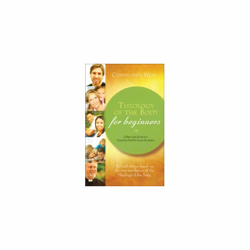 THEOLOGY OF THE BODY FOR BEGINNERS - REVISED ED.