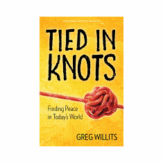 TIED IN KNOTS  FINDING PEACE IN TODAYS WORLD