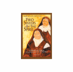 TWO SISTERS IN THE SPIRIT - THERESE & ELIZABETH OF THE TRINITY