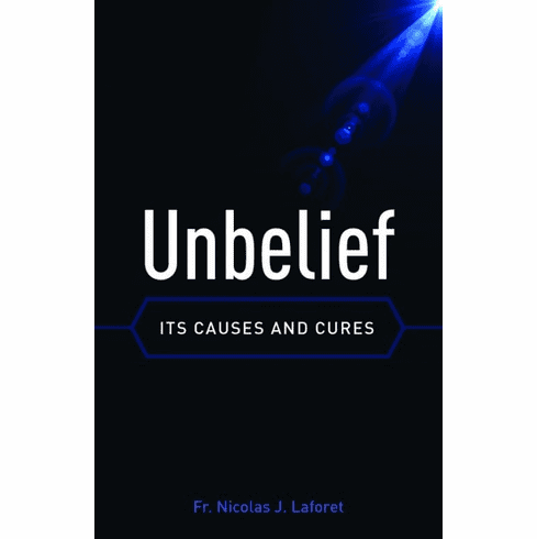 UNBELIEF: ITS CAUSES AND CURES