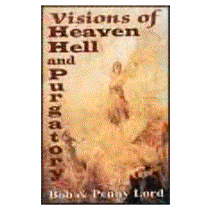VISIONS OF HEAVEN, HELL, & PURGATORY