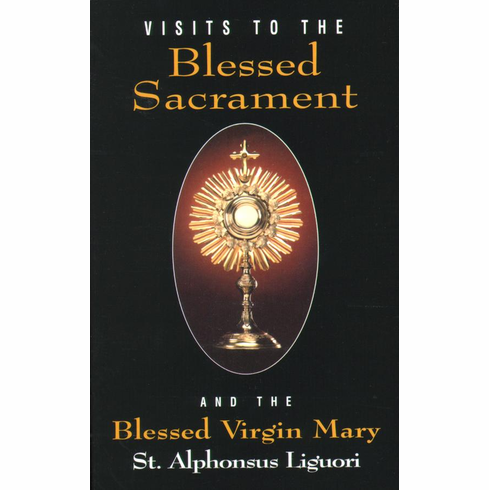 VISITS TO THE BLESSED SACRAMENT AND THE BLESSED VIRGIN MARY