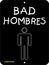 Bad Hombres Bathroom Sign - Mens Restroom Signage