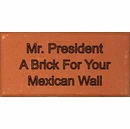 Border Wall Brick - A Brick For Your Wall Mr. President