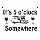 Camper or RV Sign with Always Home, Home Is Where We Park It, It's 5:00 Somewhere, or other Saying